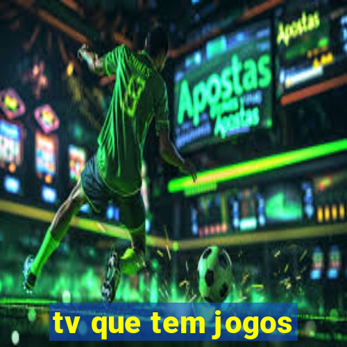 tv que tem jogos