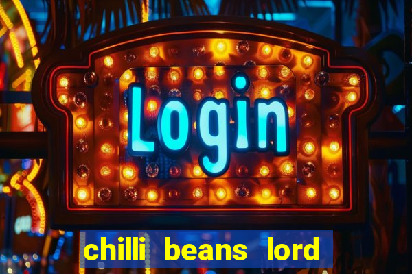 chilli beans lord of the rings