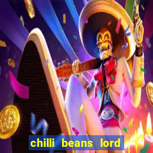 chilli beans lord of the rings