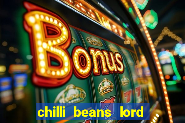 chilli beans lord of the rings