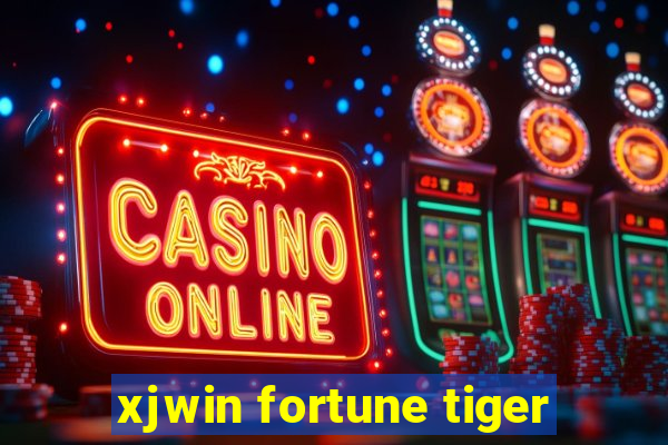 xjwin fortune tiger