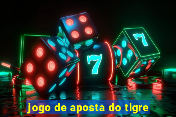 jogo de aposta do tigre