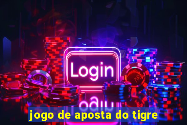 jogo de aposta do tigre