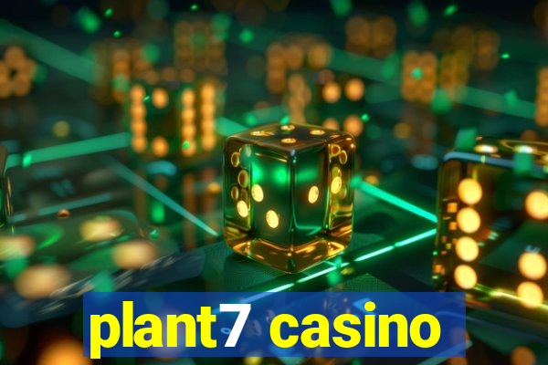 plant7 casino