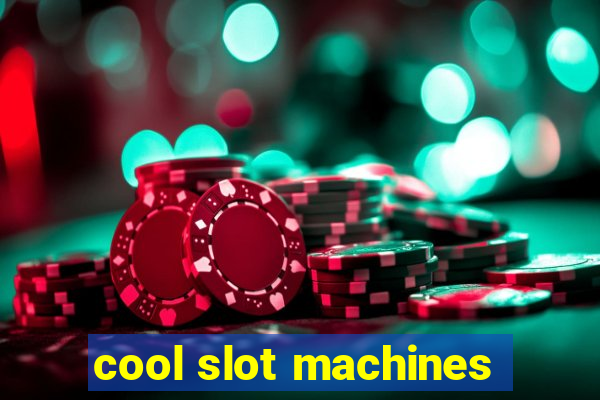 cool slot machines