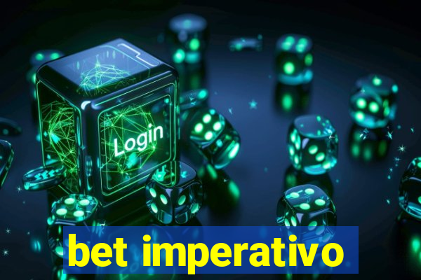 bet imperativo