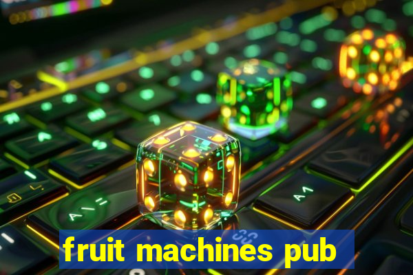 fruit machines pub