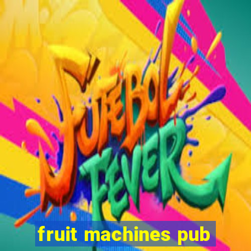 fruit machines pub