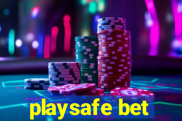 playsafe bet