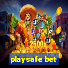 playsafe bet