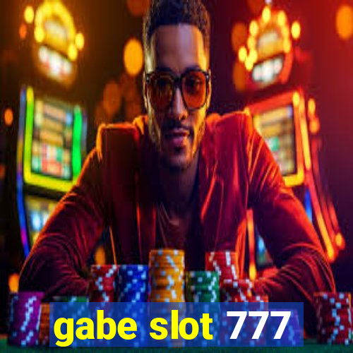 gabe slot 777