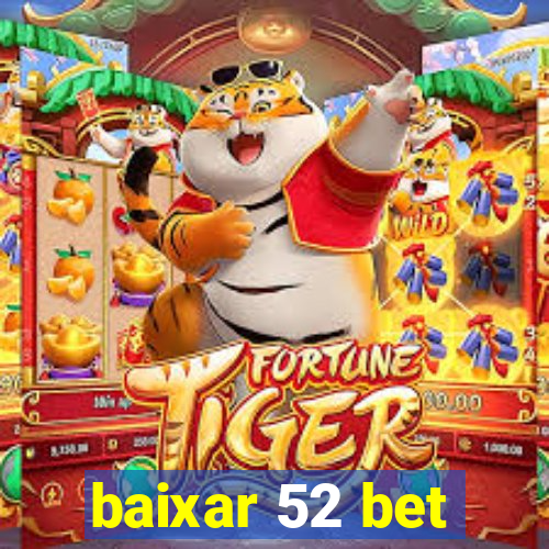 baixar 52 bet