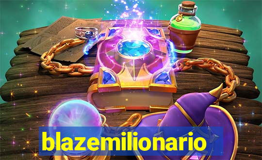 blazemilionario