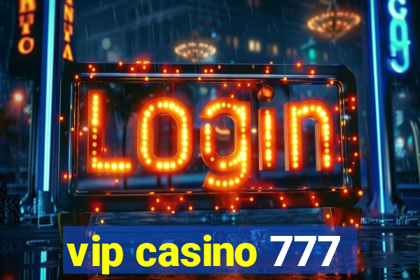 vip casino 777