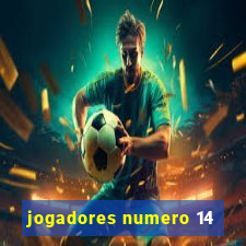 jogadores numero 14