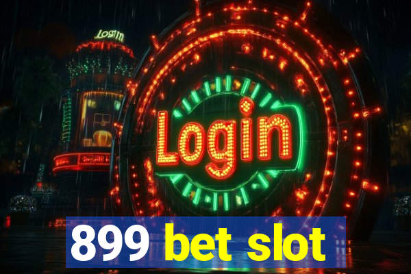 899 bet slot