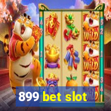 899 bet slot