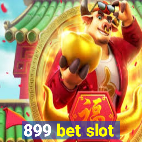 899 bet slot