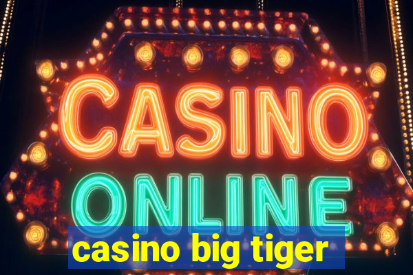 casino big tiger