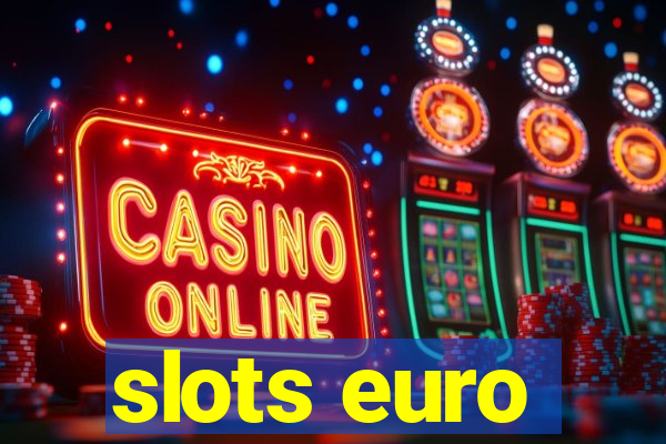 slots euro