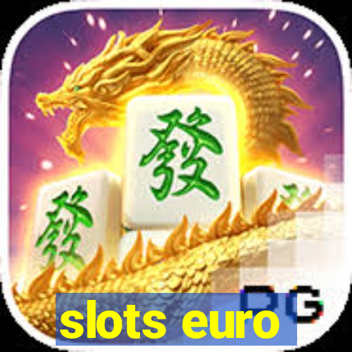 slots euro