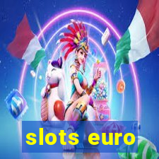 slots euro