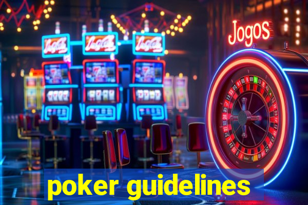 poker guidelines