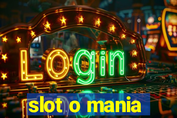 slot o mania