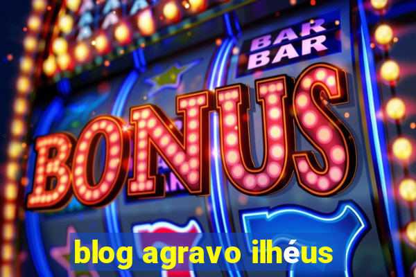 blog agravo ilhéus