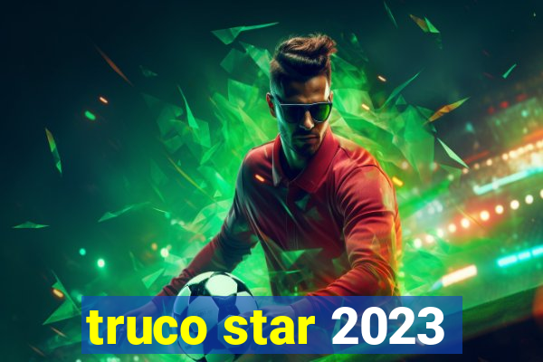 truco star 2023