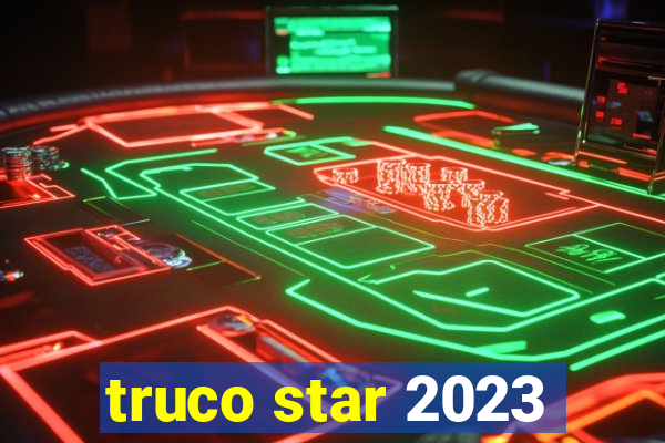 truco star 2023