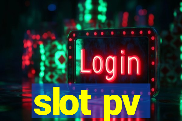 slot pv