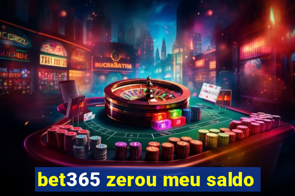 bet365 zerou meu saldo