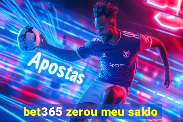 bet365 zerou meu saldo