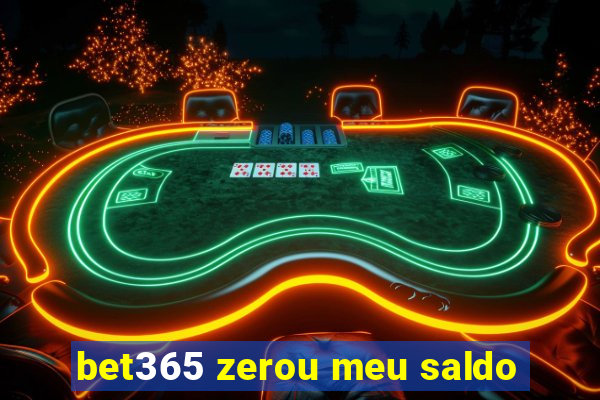 bet365 zerou meu saldo