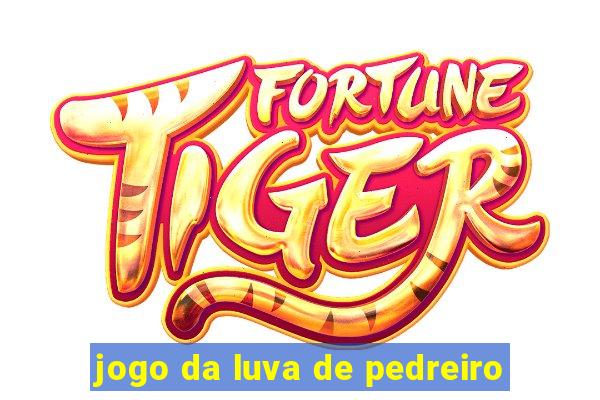 jogo da luva de pedreiro