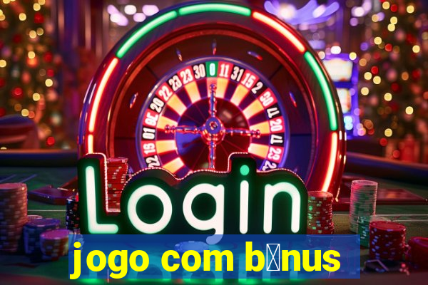 jogo com b么nus