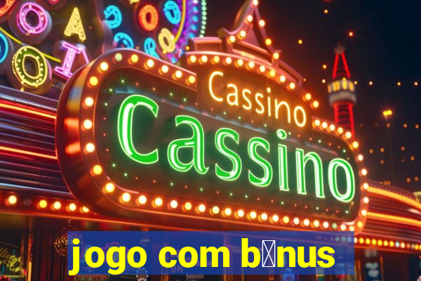 jogo com b么nus