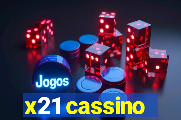 x21 cassino