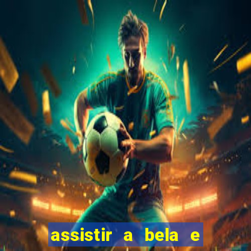 assistir a bela e a fera (2014 completo dublado mega filmes)