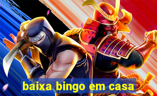 baixa bingo em casa