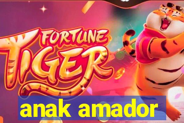 anak amador