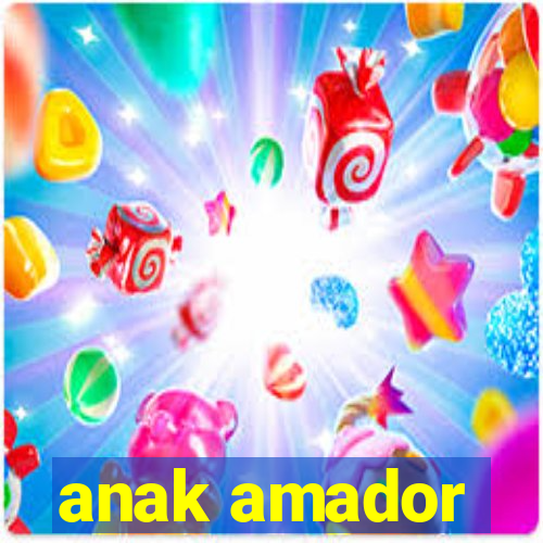 anak amador