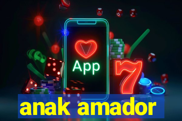 anak amador