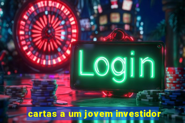 cartas a um jovem investidor