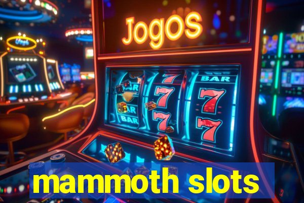 mammoth slots