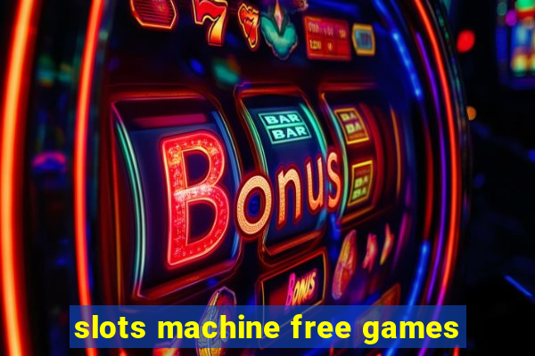 slots machine free games