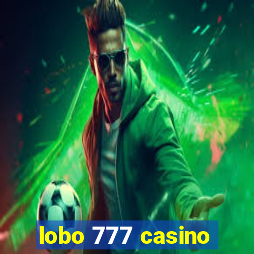 lobo 777 casino