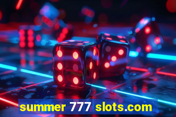 summer 777 slots.com