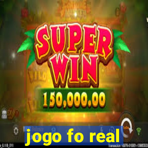 jogo fo real